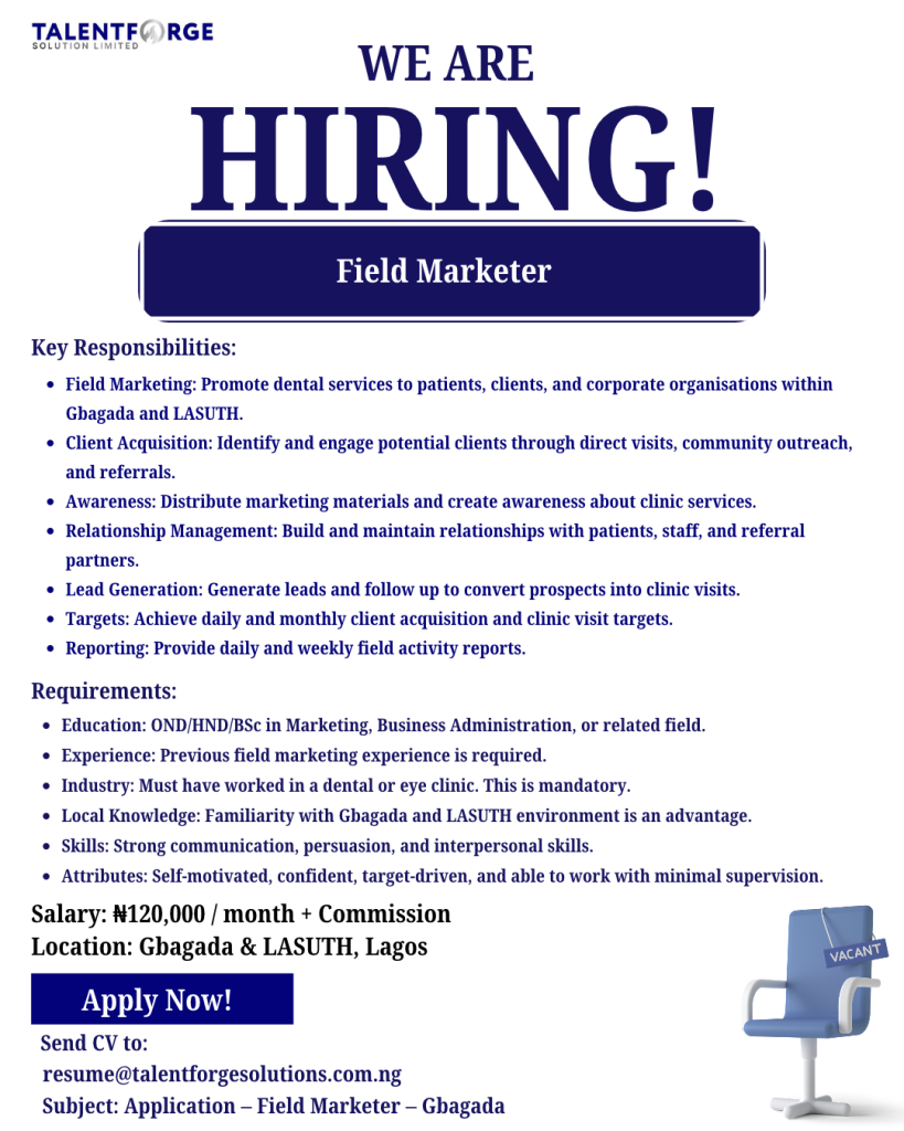 Field Marketer job vacancy for a dental clinic in Gbagada and LASUTH, Lagos, offering ₦120,000 monthly plus commission.