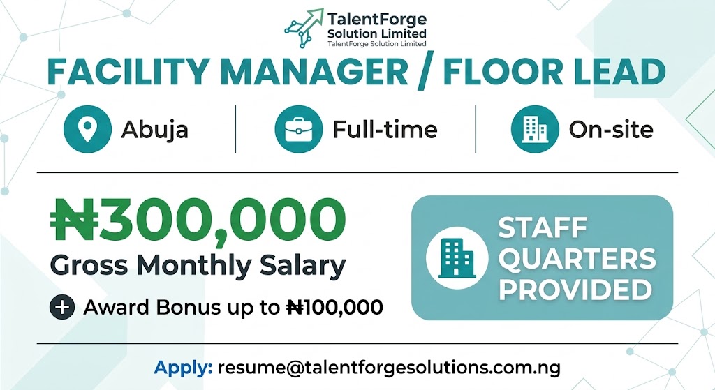 Facility Manager / Floor Lead vacancy in Abuja with ₦300,000 gross monthly salary, staff quarters provided, and award bonus up to ₦100,000.